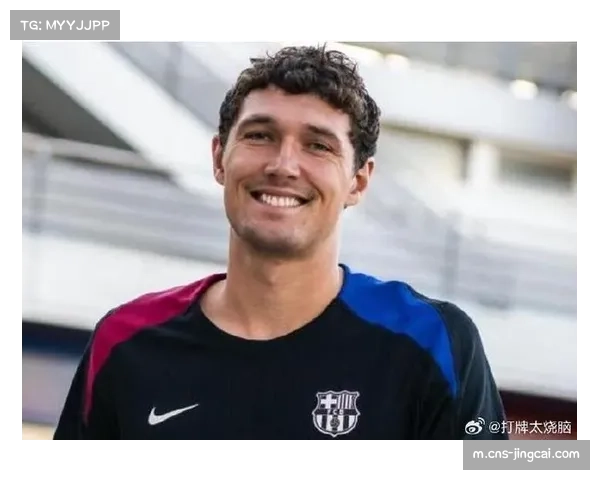 巴萨防守体系因克里斯滕森重伤受损 年轻中卫需承担更多责任